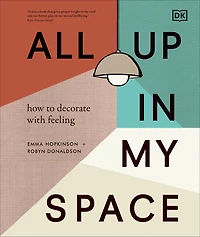All Up My Space: How to Decorate With Feeling