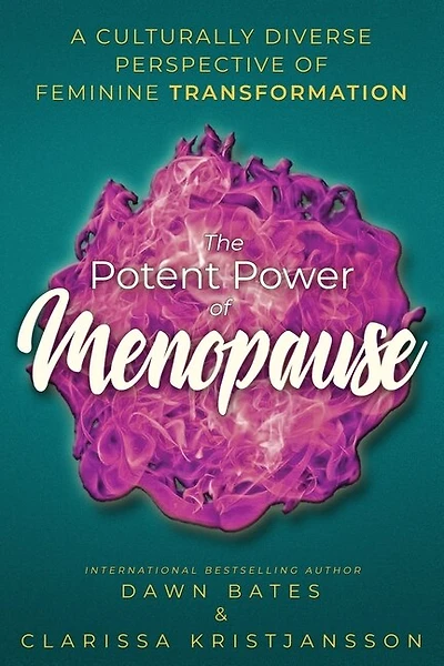 The Potent Power of Menopause: A Culturally Diverse Perspective of Feminine Transformation