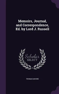 Memoirs, Journal, and Correspondence, Ed. by Lord J. Russell