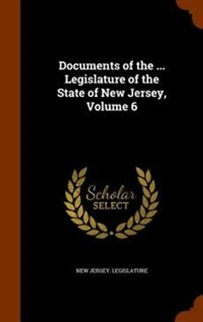 Documents Of The ... Legislature State New Jersey