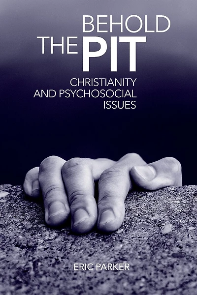 Behold The Pit: Christianity And Psychosocial Issues