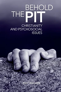Behold The Pit: Christianity And Psychosocial Issues