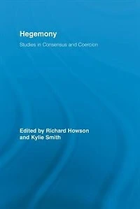 Hegemony: Studies Consensus and Coercion