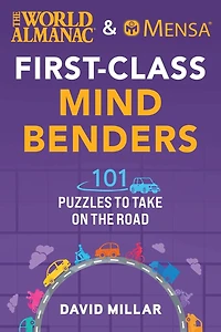 The World Almanac & Mensa First-Class Mind Benders: 101 Puzzles to Take on the Road