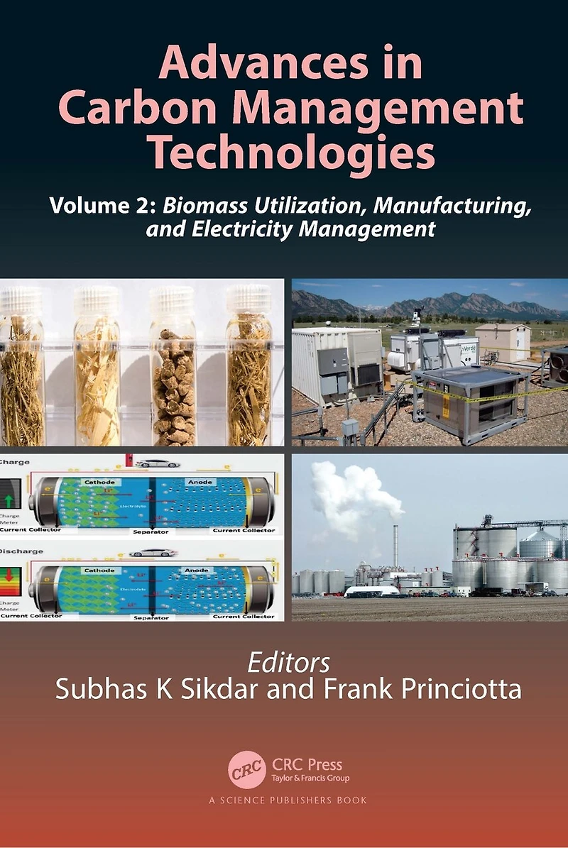 Advances Carbon Management Technologies: Biomass Utilization, Manufacturing, and Electricity Management, Volume 2