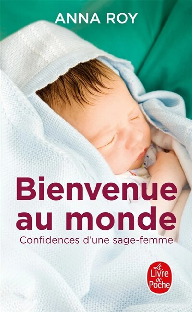 Bienvenue au monde: confidences d'une jeune sage-femme
