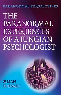 Paranormal Perspectives: The Paranormal Experiences of a Jungian Psychologist