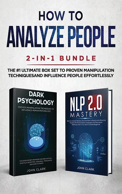 How to Analyze People 2-in-1 Bundle: NLP 2.0 Mastery + Dark Psychology - The #1 Ultimate Box Set Proven Manipulation Techniques and Influence Effortlessly