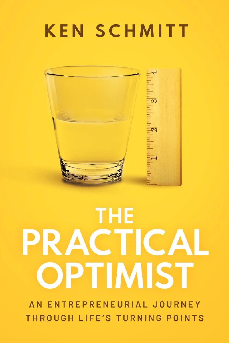 The Practical Optimist: An Entrepreneurial Journey Through Life's Turning Points