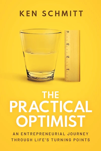 The Practical Optimist: An Entrepreneurial Journey Through Life's Turning Points