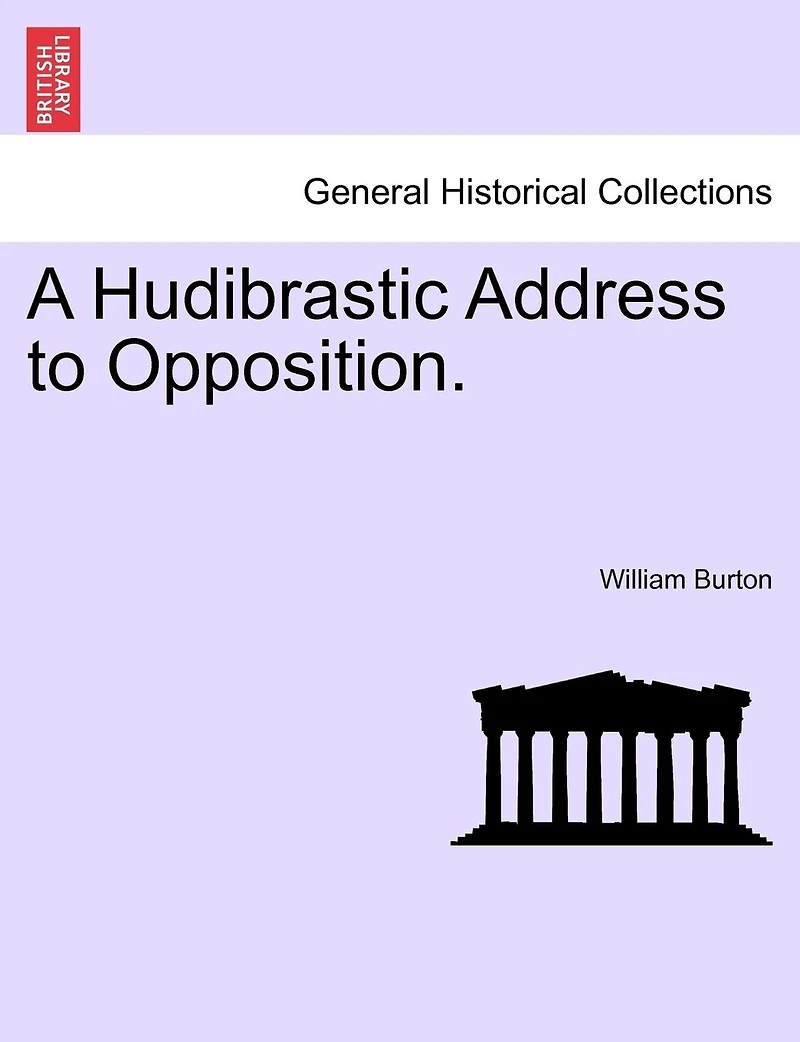 A Hudibrastic Address To Opposition.