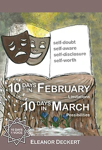 10 Days in February... Limitations & 10 Days in March... Possibilities: A Memoir