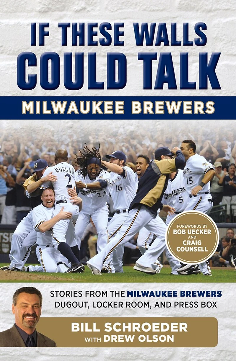 If These Walls Could Talk: Milwaukee Brewers: Stories From The Brewers Dugout, Locker Room