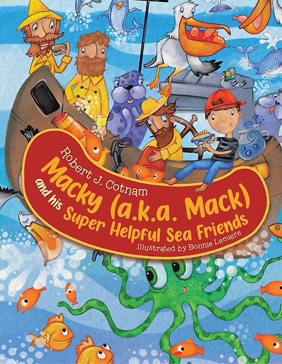 Macky (a.k.a. Mack) And His Super Helpful Sea Friends