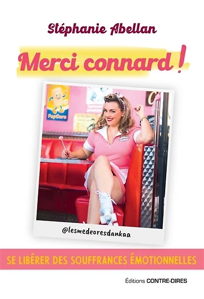 Merci connard !: se libérer des souffrances émotionnelles