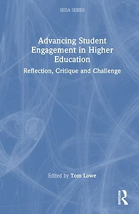 Advancing Student Engagement Higher Education: Reflection, Critique and Challenge
