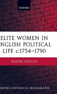 Elite Women in English Political Life c.1754-1790