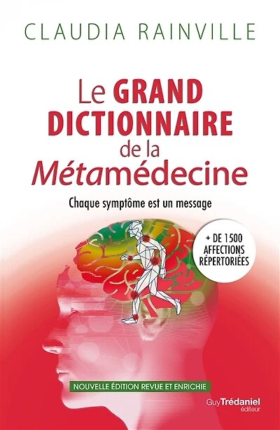 Le grand dictionnaire de la Métamédecine - Chaque symptôme est un message
