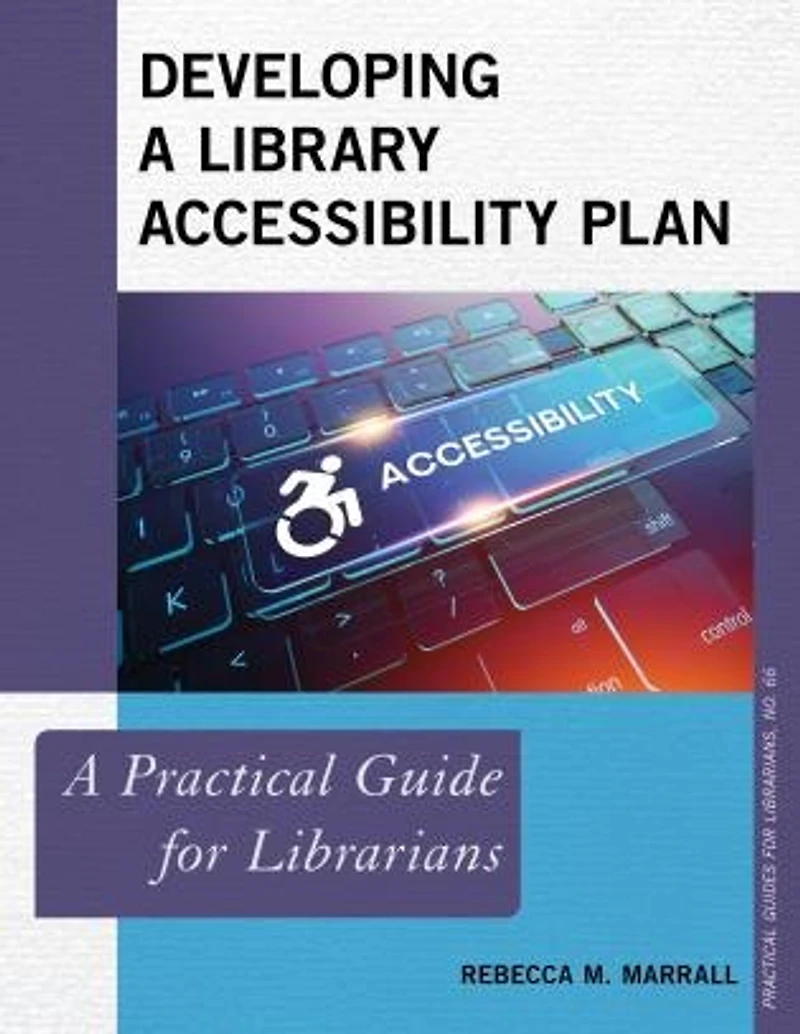 Developing A Library Accessibility Plan: Practical Guide for Librarians