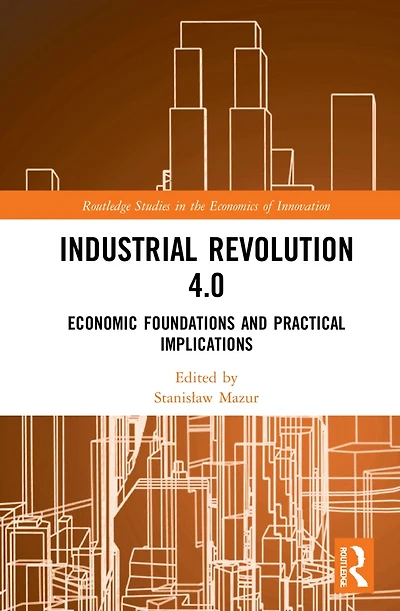 Industrial Revolution 4.0: Economic Foundations and Practical Implications