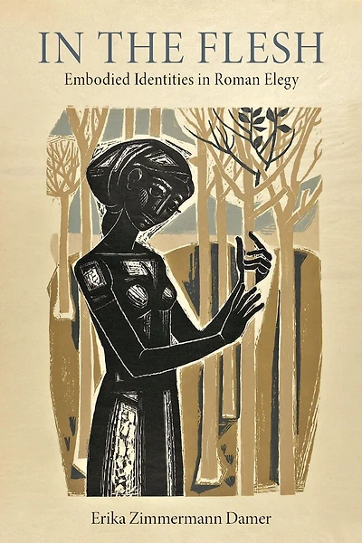 the Flesh: Embodied Identities Roman Elegy
