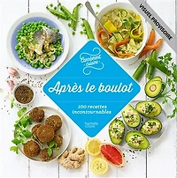 Après le boulot: 100 recettes express pour la semaine