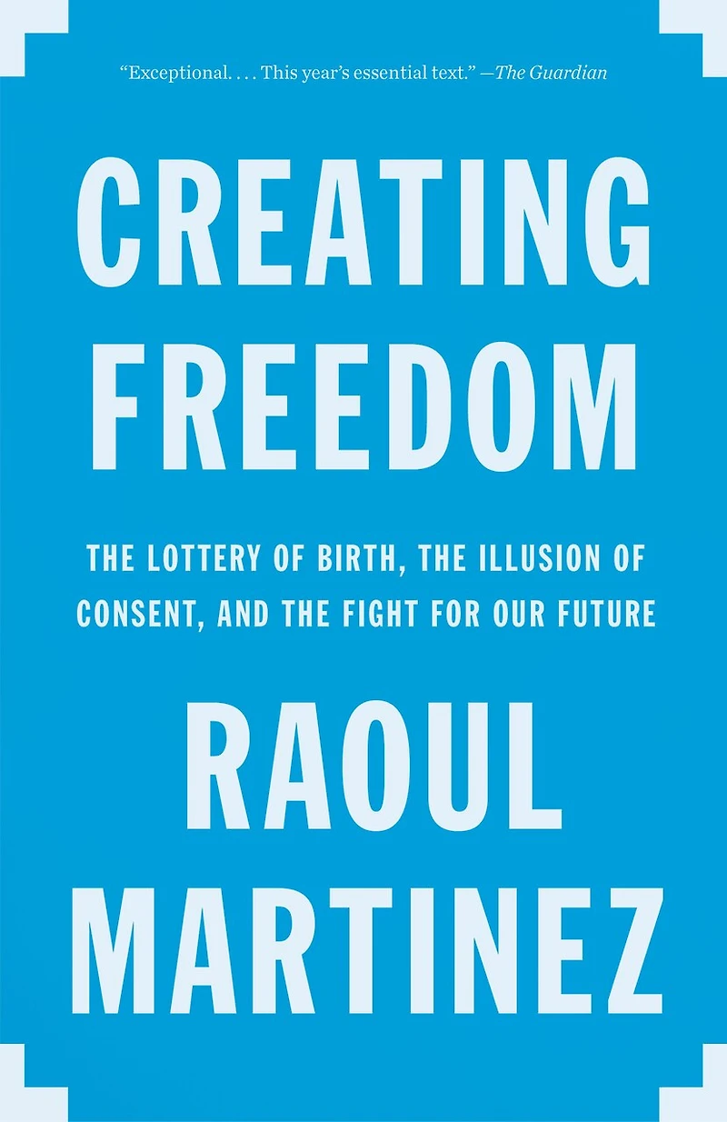 Creating Freedom: Power, Control, And The Fight For Our Future