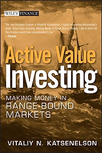 Active Value Investing: Making Money Range-Bound Markets