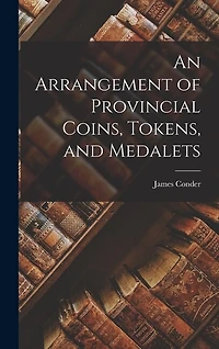 An Arrangement of Provincial Coins, Tokens, and Medalets