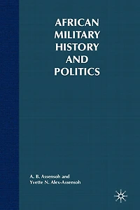 African Military History and Politics: Coups And Ideological Incursions