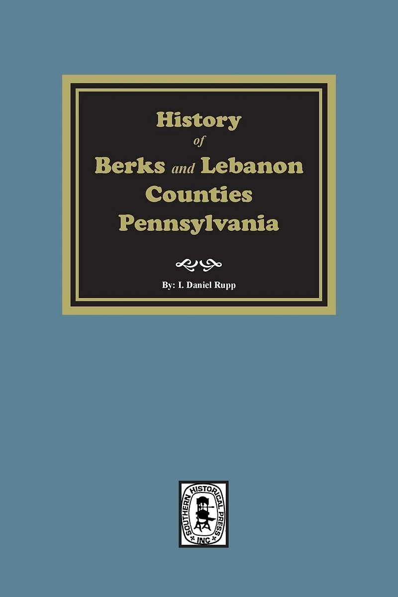 History of Berks and Lebanon Counties, Pennsylvania