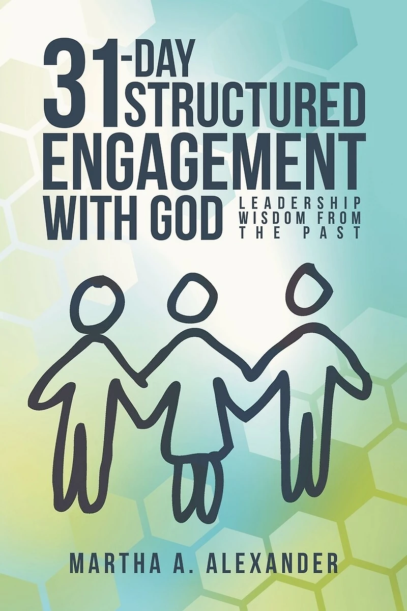 31-Day Structured Engagement with God: Leadership Wisdom from the Past