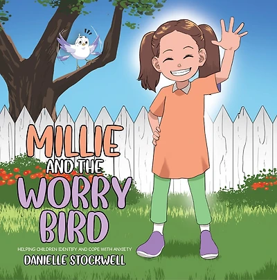 Millie and the Worry Bird: Helping Children Identify and Cope with Anxiety