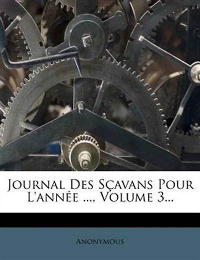 Journal Des Sçavans Pour L'année ..., Volume 3...