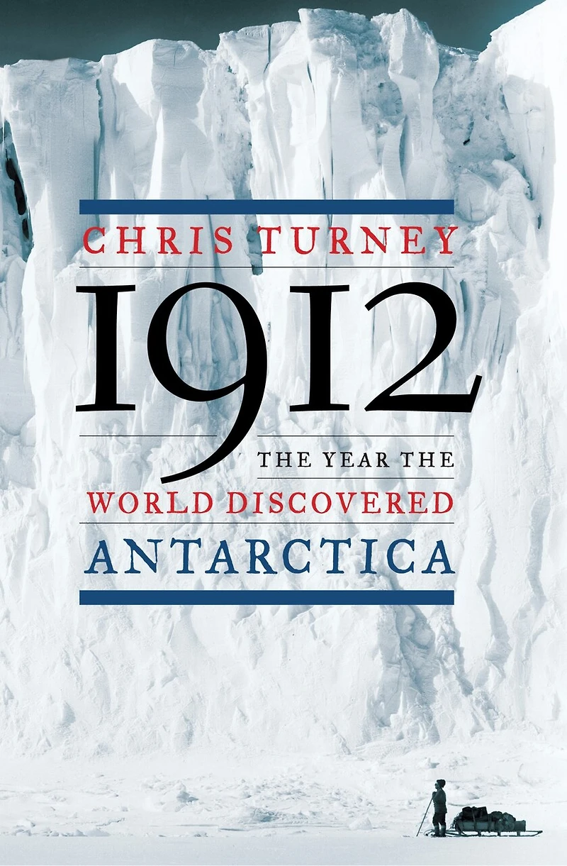 1912: the Year World Discovered Antarctica