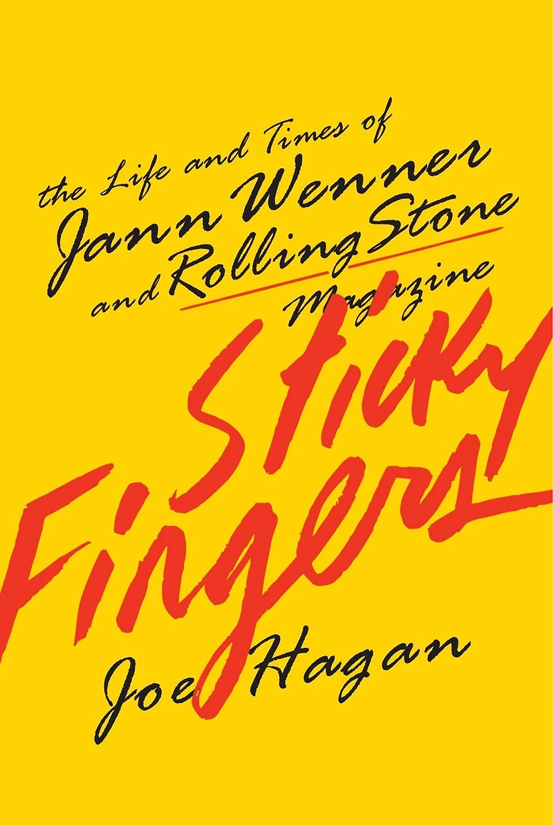 Sticky Fingers: The Life And Times Of Jann Wenner Rolling Stone Magazine