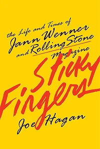 Sticky Fingers: The Life And Times Of Jann Wenner Rolling Stone Magazine