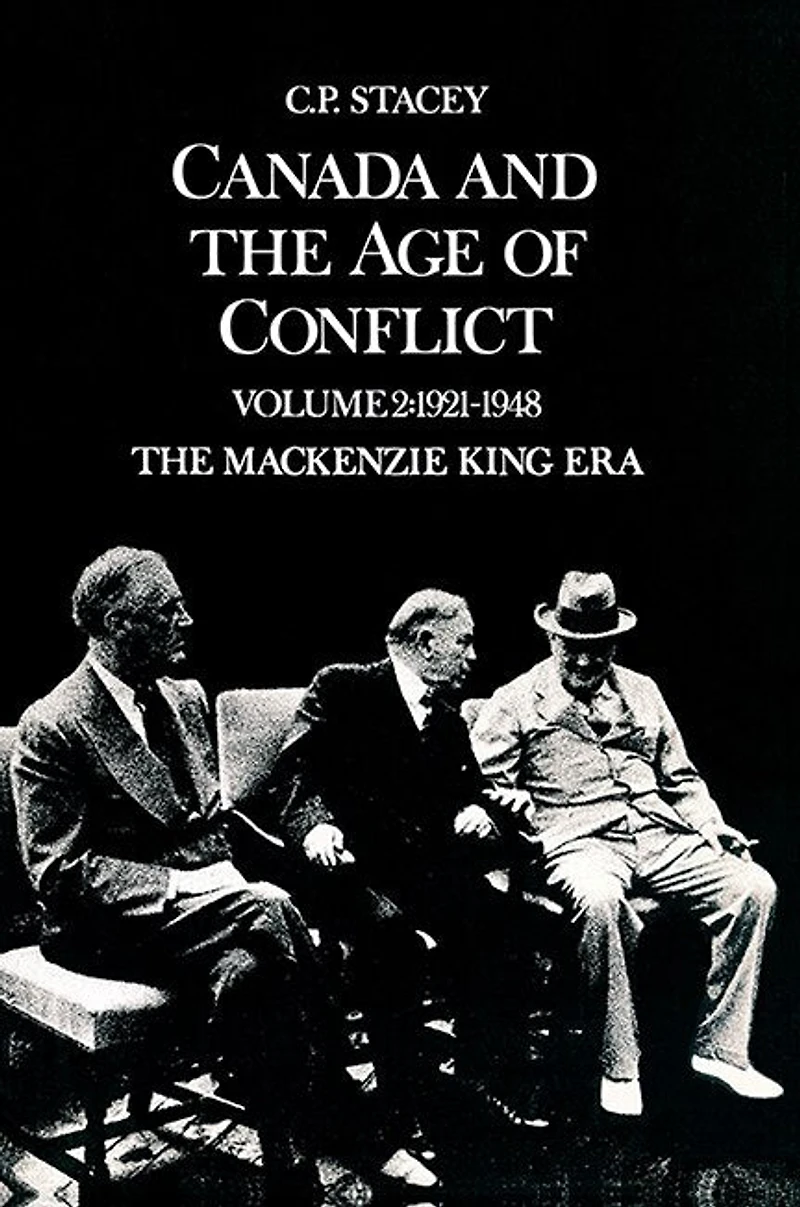 Canada and The Age of Conflict: Volume 2: 1921-1948, Mackenzie King Era