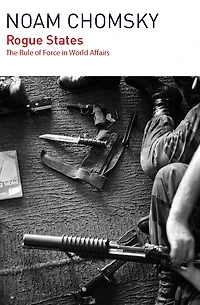 Rogue States: The Rule of Force World Affairs