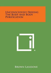 Unconsciously Freeing the Body and Body Purification