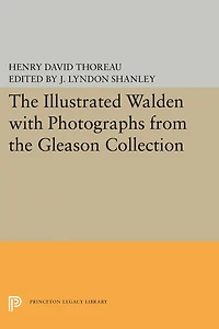 the Illustrated WALDEN with Photographs from Gleason Collection