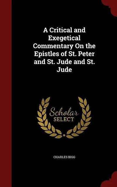 A Critical and Exegetical Commentary on the Epistles of St. Peter and St. Jude