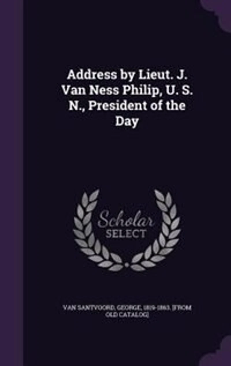 Address by Lieut. J. Van Ness Philip, U. S. N., President of the Day