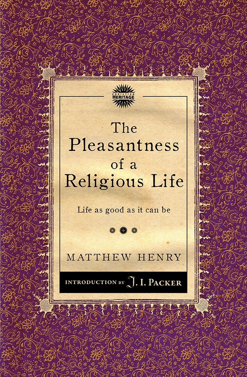 The Pleasantness of a Religious Life: Life as good as it can be