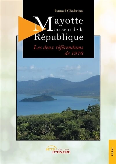 Mayotte au sein de la République: les deux référendums de 1976