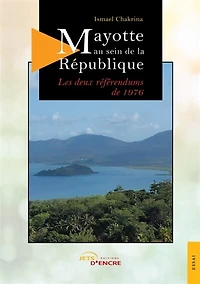 Mayotte au sein de la République: les deux référendums de 1976