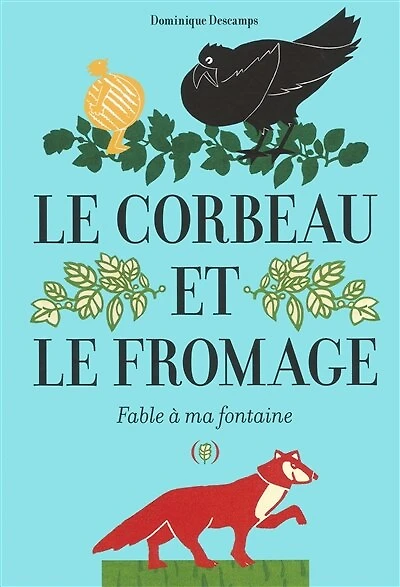 Le corbeau et le fromage: fable à ma fontaine