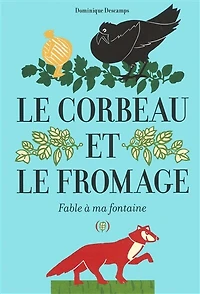 Le corbeau et le fromage: fable à ma fontaine