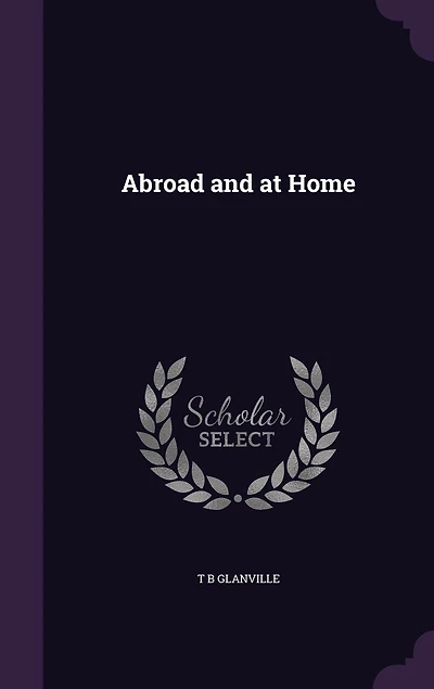 Abroad and at Home (Classic Reprint)