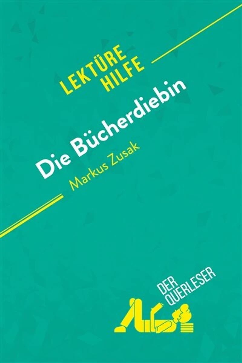 Die Bücherdiebin von Markus Zusak (Lektürehilfe): Detaillierte Zusammenfassung, Personenanalyse und Interpretation